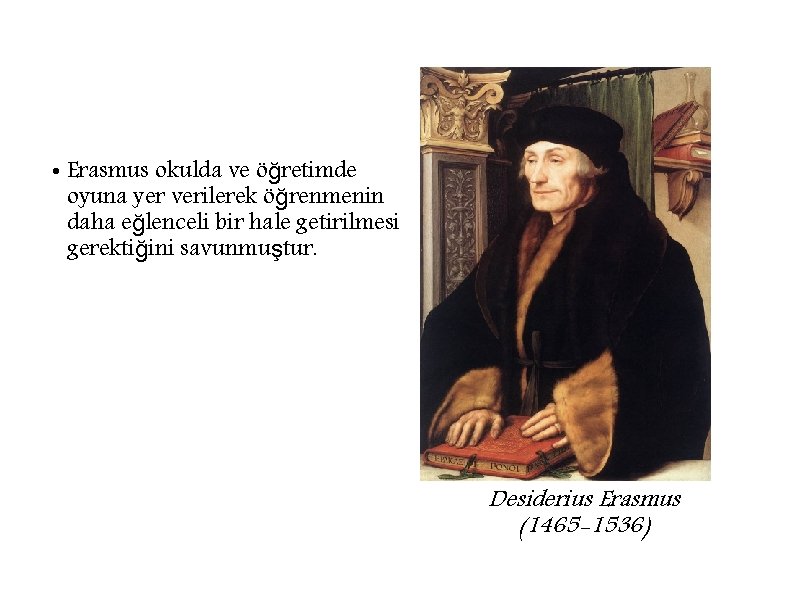  • Erasmus okulda ve öğretimde oyuna yer verilerek öğrenmenin daha eğlenceli bir hale