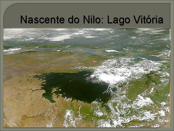 Nascente do Nilo: Lago Vitória 