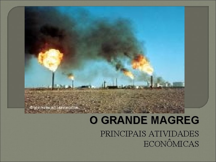 O GRANDE MAGREG PRINCIPAIS ATIVIDADES ECONÔMICAS 