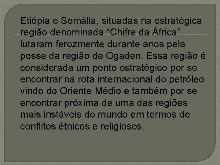  Etiópia e Somália, situadas na estratégica região denominada “Chifre da África”, lutaram ferozmente