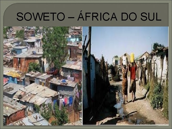SOWETO – ÁFRICA DO SUL 