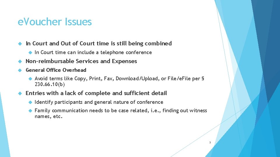 e. Voucher Issues In Court and Out of Court time is still being combined e. Voucher Issues In Court and Out of Court time is still being combined