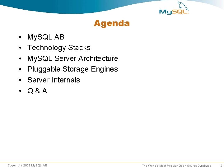 Agenda • • • My. SQL AB Technology Stacks My. SQL Server Architecture Pluggable Agenda • • • My. SQL AB Technology Stacks My. SQL Server Architecture Pluggable