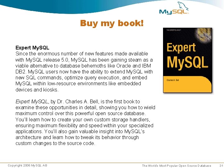 Buy my book! Expert My. SQL Since the enormous number of new features made Buy my book! Expert My. SQL Since the enormous number of new features made