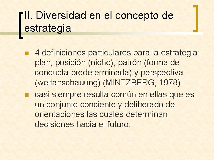 II. Diversidad en el concepto de estrategia n n 4 definiciones particulares para la