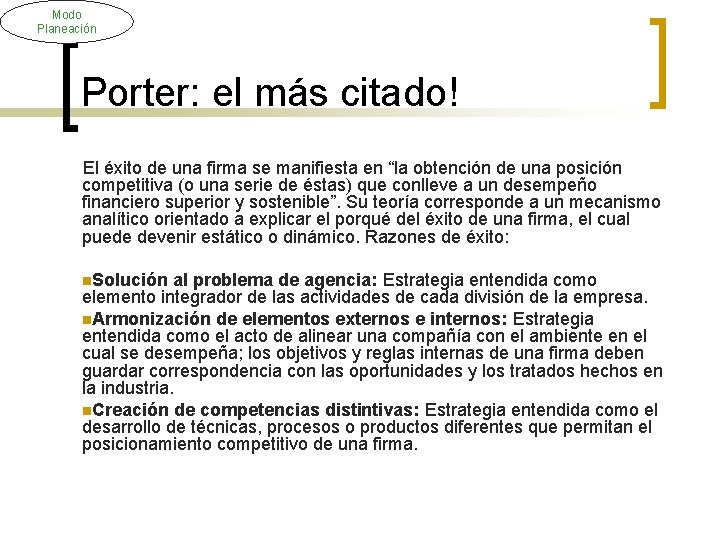 Modo Planeación Porter: el más citado! El éxito de una firma se manifiesta en