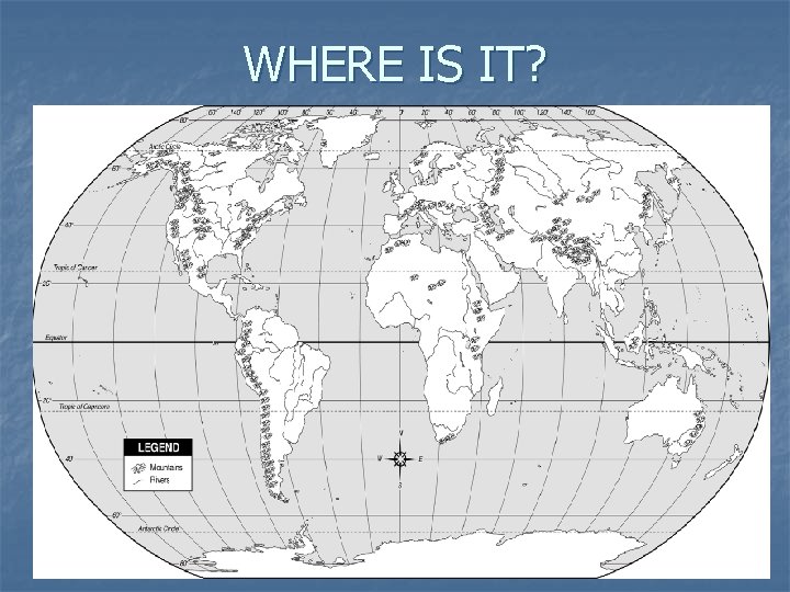 WHERE IS IT? 