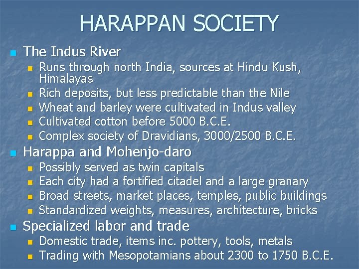 HARAPPAN SOCIETY n The Indus River n n n Harappa and Mohenjo-daro n n