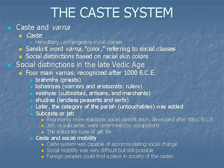 THE CASTE SYSTEM n Caste and varna n Caste: n n Hereditary, unchangeable social