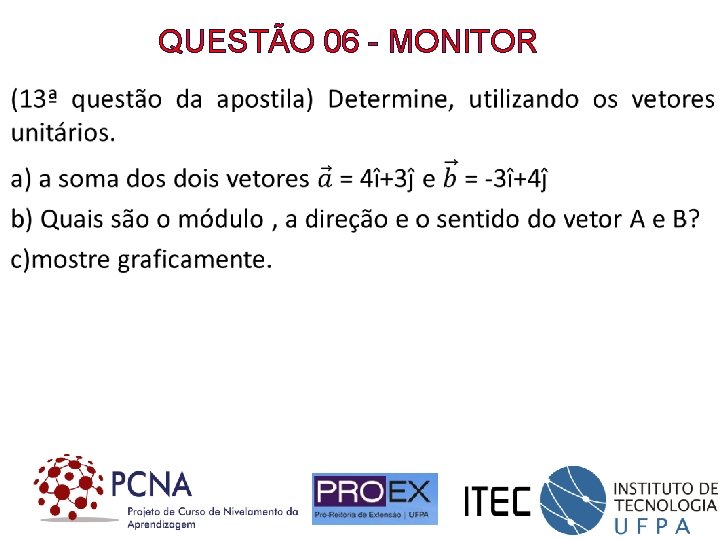 QUESTÃO 06 - MONITOR 