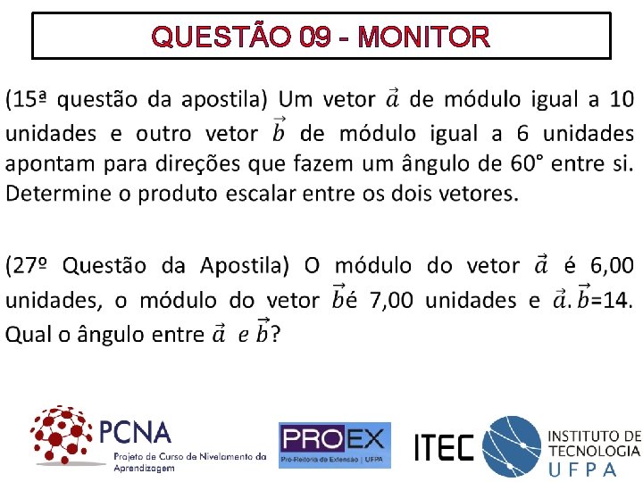  QUESTÃO 09 - MONITOR 