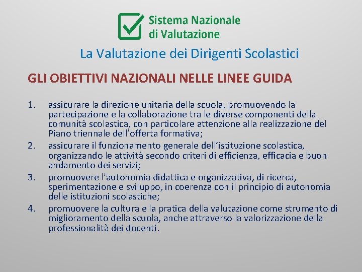 La Valutazione dei Dirigenti Scolastici GLI OBIETTIVI NAZIONALI NELLE LINEE GUIDA 1. 2. 3.