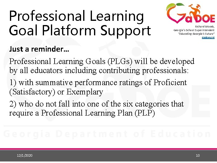 Professional Learning Goal Platform Support Richard Woods, Georgia’s School Superintendent “Educating Georgia’s Future” gadoe.