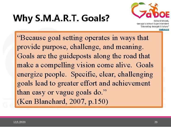 Why S. M. A. R. T. Goals? Richard Woods, Georgia’s School Superintendent “Educating Georgia’s