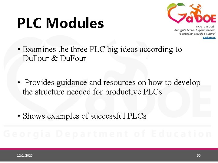 PLC Modules Richard Woods, Georgia’s School Superintendent “Educating Georgia’s Future” gadoe. org • Examines