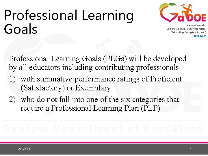 Professional Learning Goals Richard Woods, Georgia’s School Superintendent “Educating Georgia’s Future” gadoe. org Professional