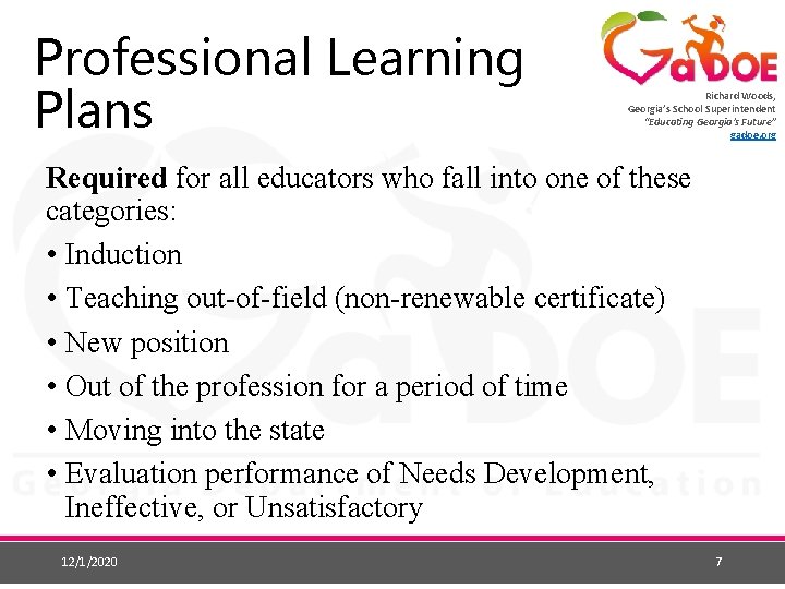 Professional Learning Plans Richard Woods, Georgia’s School Superintendent “Educating Georgia’s Future” gadoe. org Required
