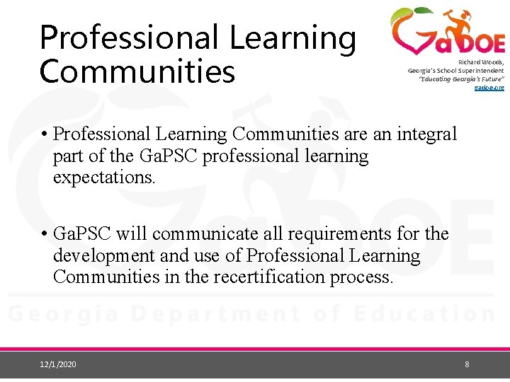 Professional Learning Communities Richard Woods, Georgia’s School Superintendent “Educating Georgia’s Future” gadoe. org •