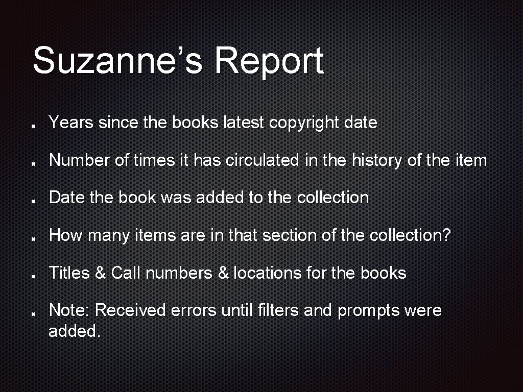 Suzanne’s Report Years since the books latest copyright date Number of times it has Suzanne’s Report Years since the books latest copyright date Number of times it has