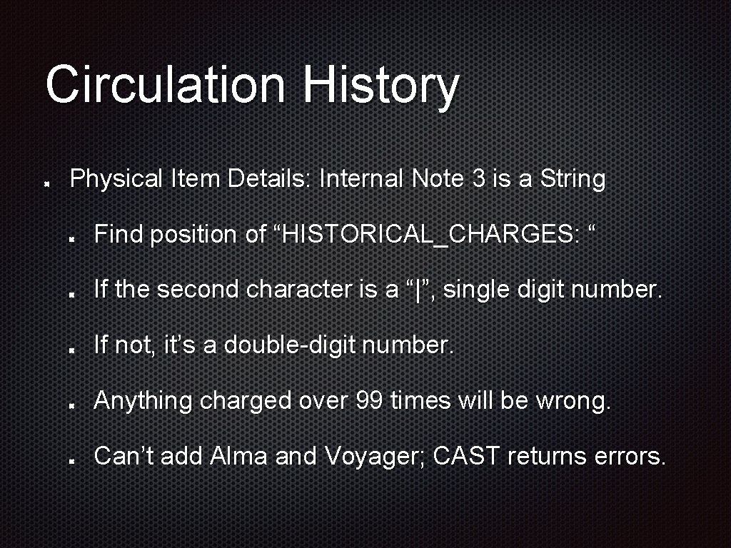 Circulation History Physical Item Details: Internal Note 3 is a String Find position of Circulation History Physical Item Details: Internal Note 3 is a String Find position of