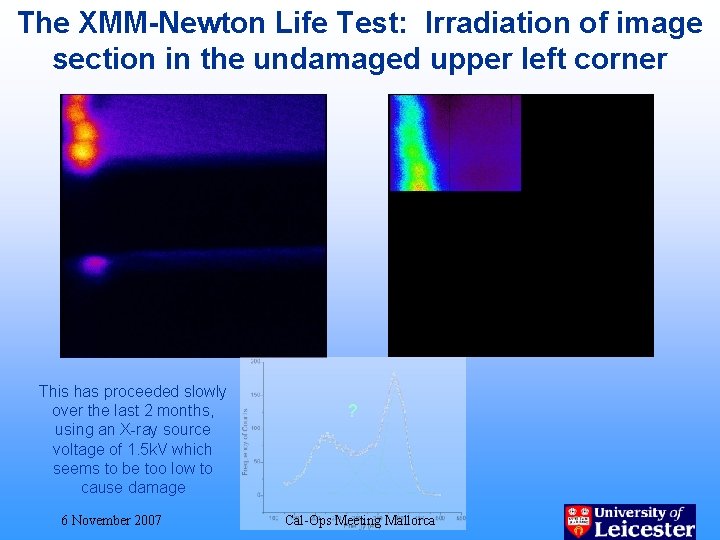 The XMM-Newton Life Test: Irradiation of image section in the undamaged upper left corner