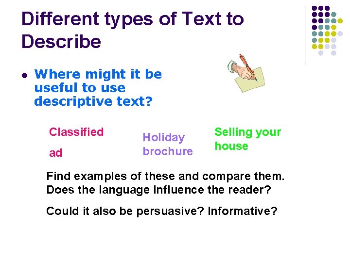 Different types of Text to Describe l Where might it be useful to use Different types of Text to Describe l Where might it be useful to use