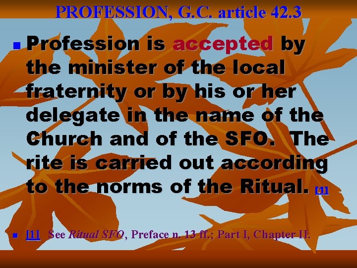 PROFESSION, G. C. article 42. 3 n n Profession is accepted by the minister