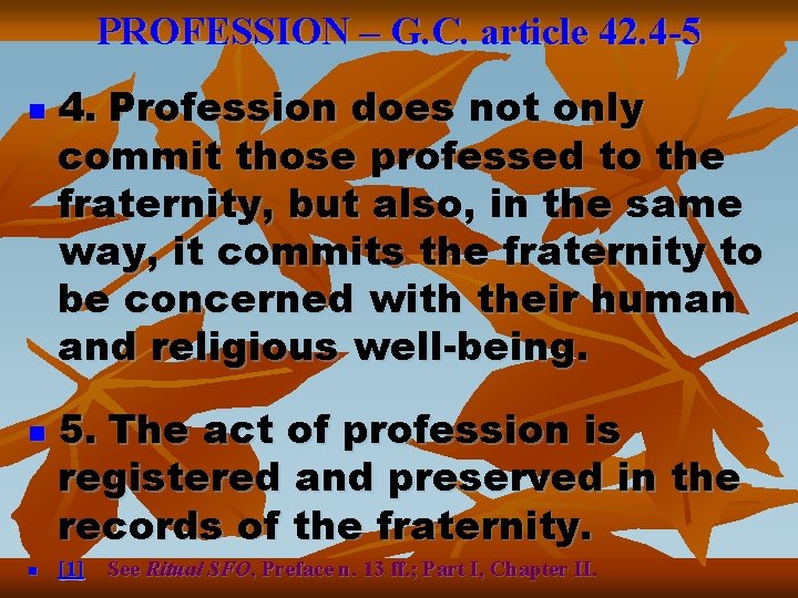PROFESSION – G. C. article 42. 4 -5 n n n 4. Profession does