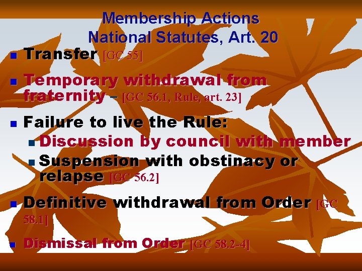 n n Membership Actions National Statutes, Art. 20 Transfer [GC 55] Temporary withdrawal from