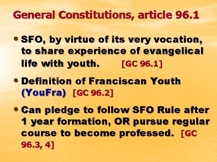 General Constitutions, article 96. 1 • SFO, by virtue of its very vocation, to