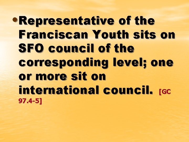  • Representative of the Franciscan Youth sits on SFO council of the corresponding