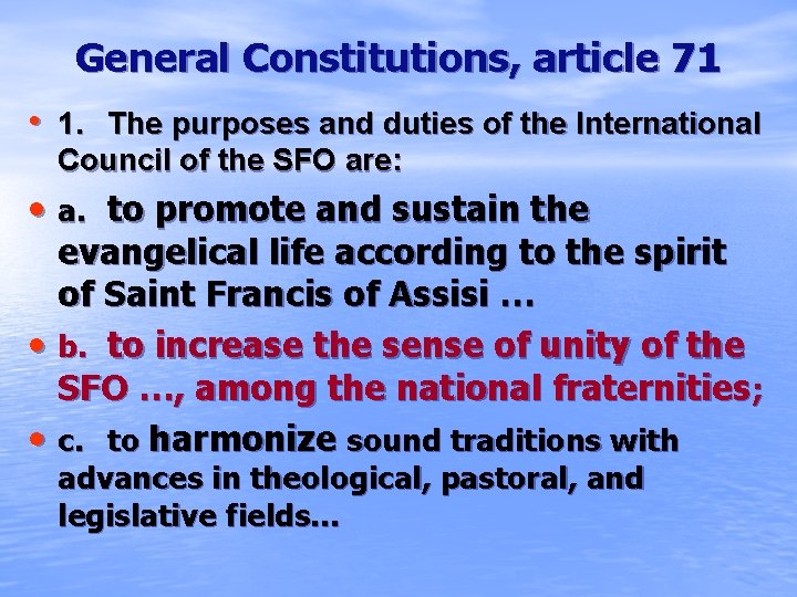 General Constitutions, article 71 • 1. The purposes and duties of the International Council