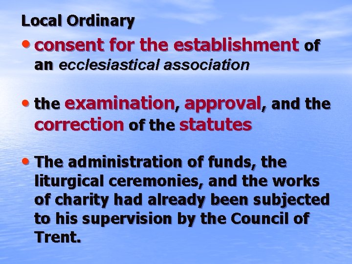 Local Ordinary • consent for the establishment of an ecclesiastical association • the examination,
