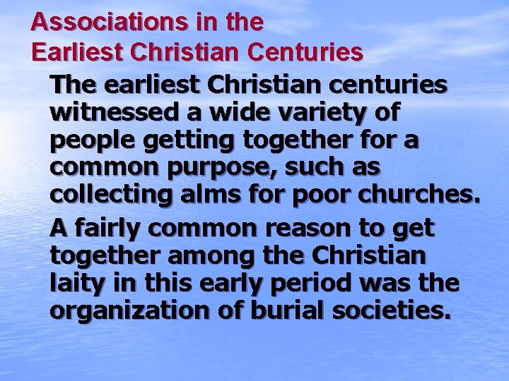 Associations in the Earliest Christian Centuries The earliest Christian centuries witnessed a wide variety