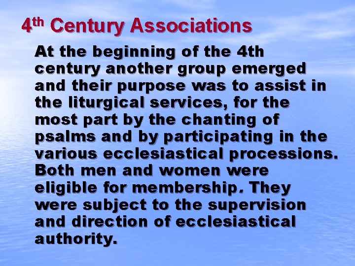 4 th Century Associations At the beginning of the 4 th century another group