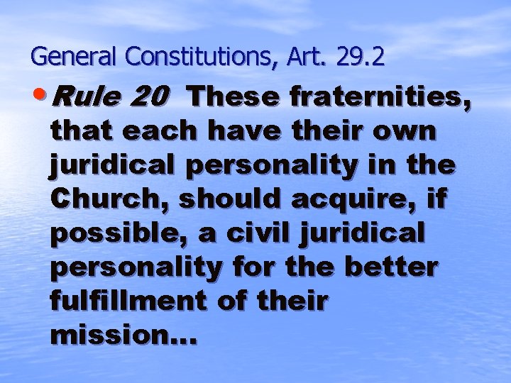 General Constitutions, Art. 29. 2 • Rule 20 These fraternities, that each have their