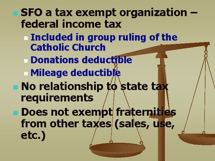 n SFO a tax exempt organization – federal income tax n Included in group