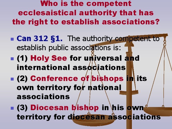 Who is the competent ecclesaistical authority that has the right to establish associations? n