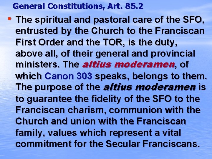 General Constitutions, Art. 85. 2 • The spiritual and pastoral care of the SFO,
