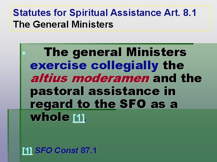 Statutes for Spiritual Assistance Art. 8. 1 The General Ministers § The general Ministers