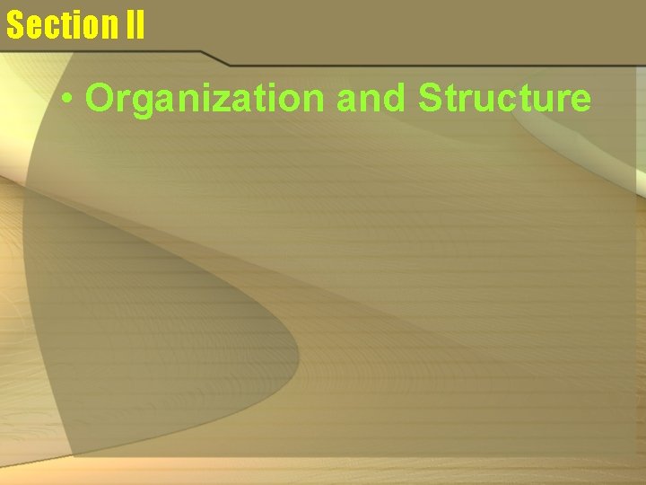 Section II • Organization and Structure 