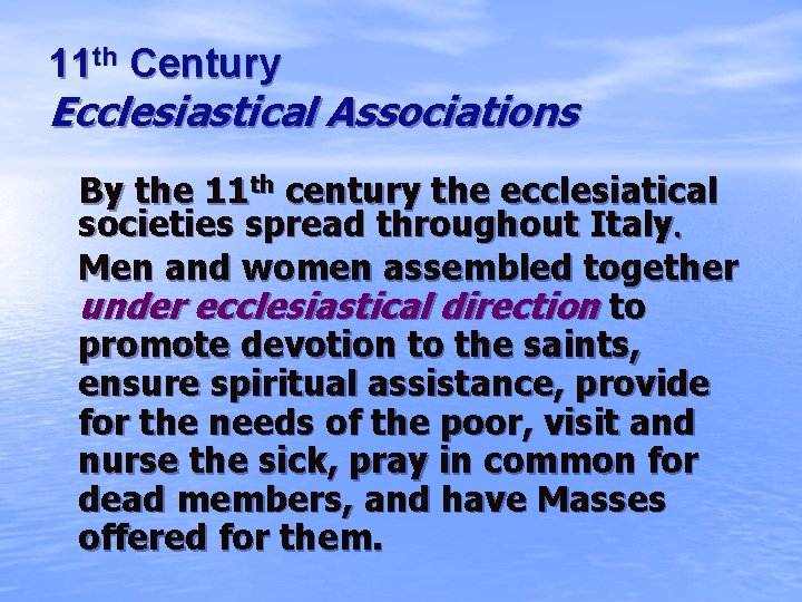 11 th Century Ecclesiastical Associations By the 11 th century the ecclesiatical societies spread