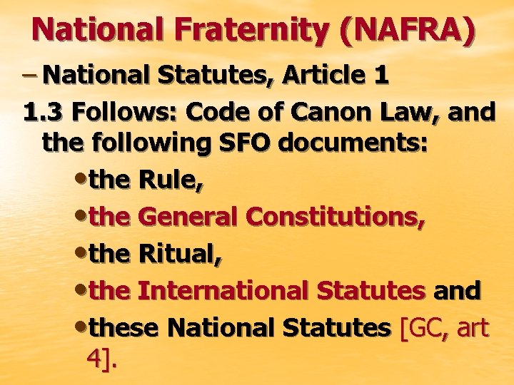 National Fraternity (NAFRA) – National Statutes, Article 1 1. 3 Follows: Code of Canon