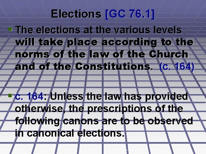Elections [GC 76. 1] § The elections at the various levels will take place