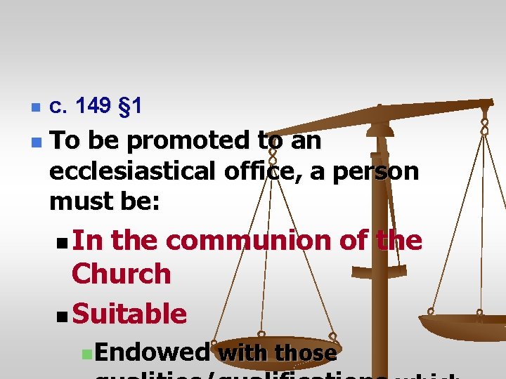 n n c. 149 § 1 To be promoted to an ecclesiastical office, a