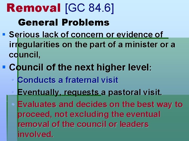 Removal [GC 84. 6] General Problems § Serious lack of concern or evidence of