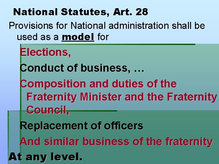National Statutes, Art. 28 Provisions for National administration shall be used as a model