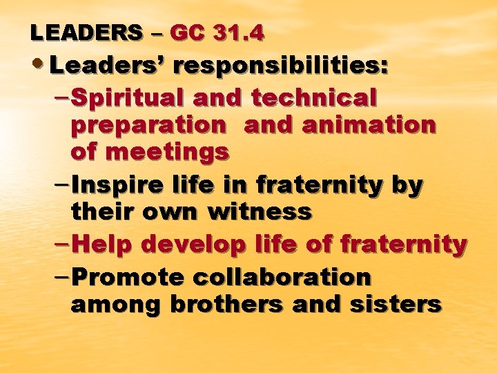 LEADERS – GC 31. 4 • Leaders’ responsibilities: – Spiritual and technical preparation and
