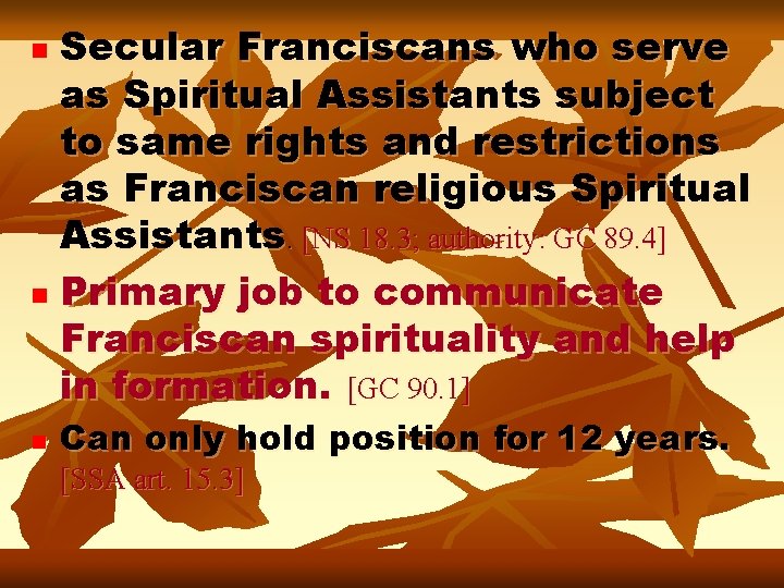 Secular Franciscans who serve as Spiritual Assistants subject to same rights and restrictions as