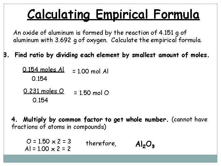 Calculating Empirical Formula An oxide of aluminum is formed by the reaction of 4.